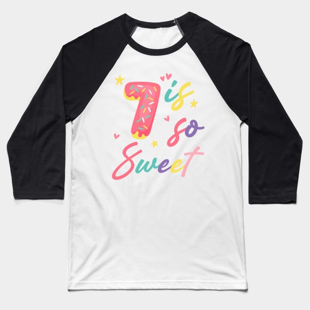 7 is so Sweet Girls 7th Birthday Donut Lover B-day Gift For Girls Kids toddlers Baseball T-Shirt by tearbytea